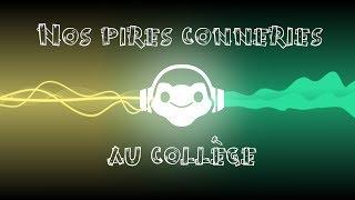 Nos pires conneries au collège !