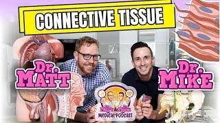 Connective Tissue Podcast | Dr Matt & Dr Mike's Medical Podcast