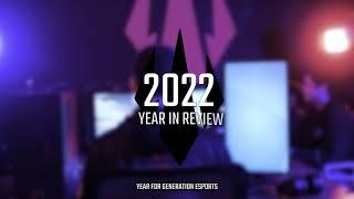 Generation Esports 2022 Rewind