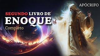 SEGUNDO LIVRO DE ENOQUE COMPLETO - APÓCRIFO COMPLETO 2/3