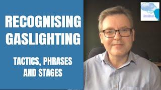 Recognising Gaslighting Tactics, Phrases and Stages