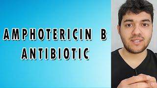 Amphotericin B - Mechanism of action, Side effects, and Indications