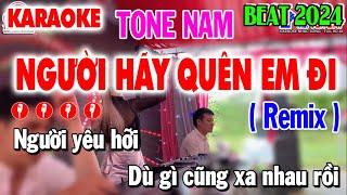 Người Hãy Quên Em Đi Karaoke Remix Tone Nam EDM Dể Hát