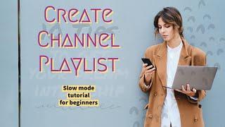 Easy Way to Create a Playlist on Youtube Channel For Mobile Users