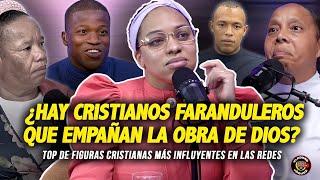 CRISTIANOS FARANDULEROS EMPAÑAN LA OBRA DE DIOS Y EL TOP DE LOS CRISTIANOS MÁS INFLUYENTES