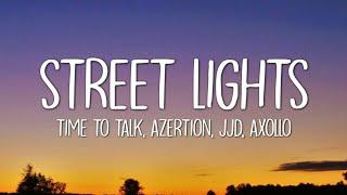 Time To Talk, Azertion & JJD - Street Lights (Lyrics) ft. Axollo