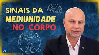 Sinais da Mediunidade no Corpo