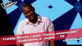 Freddy Rivera cantó “Estoy enamorado” - Audiciones a ciegas - T2 - La Voz Ecuador