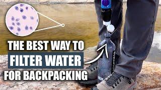 The Best Way To Filter Water For Backpacking and Camping