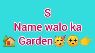 S name walo ka garden  | alphabets walo ka garden | gleam point |