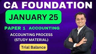 Ch 1| Accounting Process| Trial Balance|  CA Foundation Accounts |January 2025 |Dheeraj Malhotra