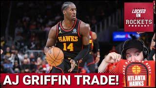 Houston Rockets Trade For AJ Griffin! Why Atlanta Hawks Moved On, Summer League Expectations & More