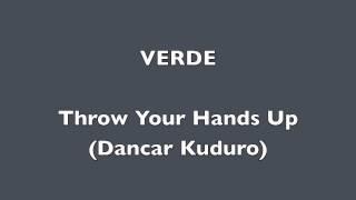Throw Your Hands Up (Dancar Kuduro) English version-VERDE