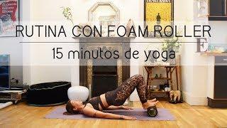 Rutina completa de FOAM ROLLER | 15 min de yoga con @ainania_yoga