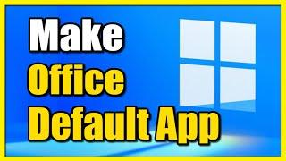 How to Set Microsoft Office as Default App for Word, Excel & PowerPoint on Windows 11 PC