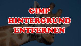 Gimp einfarbigen Hintergrund entfernen, Gimp tutorial deutsch