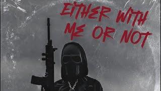 Reach 4 Life - Either With Me Or Not ￼(Official Lyric Video)
