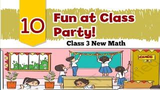 Fun at class Party !Class 3 Maths new book maths Mela chapter 10 complete solution CBSE Syllabus