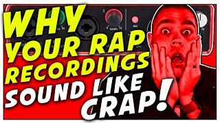 Why Your Rap Vocal Recordings Sound Like Crap! | How To Record Rap Vocals