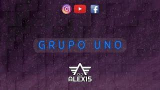 GRUPO UNO x5 - DJ Alex15 - ENGANCHADO