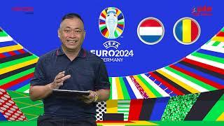 BÌNH LUẬN EURO 2024: Hà Lan giải mã hiện tượng Rumani, Áo vượt qua Thổ Nhĩ Kỳ? | BLV Quang Tùng