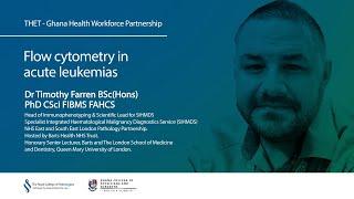 13. Flow cytometry in acute leukaemias – Dr Timothy Farren