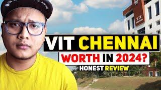 VIT Chennai...an Honest Review 2024 VIT Vellore vs VIT Chennai? Which is better?