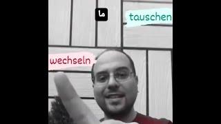 Was ist der Unterschied tauschen und wechseln? - انتو بتعرفوا الفرق بين هديك وهي؟