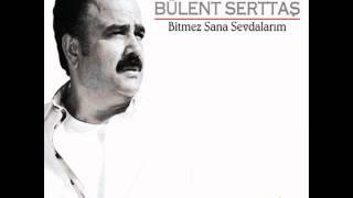 Bülent Serttas - Güldalim Kizim (Yeni Albüm 2011)