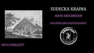 #016 Sudecka Kraina - Hans Rischmann - Dolnośląski Nostradamus