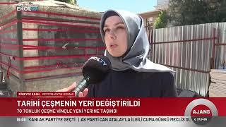 Tarihi Çeşmenin Yeri Değiştirildi Ekol Tv / 15.08.2024