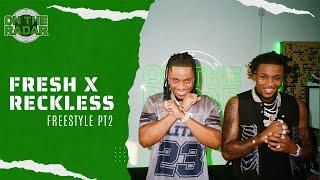 The Fresh X Reckless "On The Radar" Freestyle (PART 2)