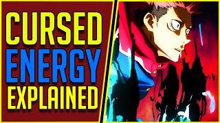 Cursed Energy Explained | Jujutsu Kaisen