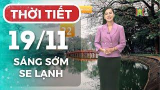 Dự báo thời tiết Thủ đô Hà Nội hôm nay 19/11/2024 | Thời tiết hôm nay | Dự báo thời tiết