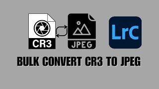 How to Bulk Convert CR3 to JPEG