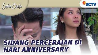 Pilu! Hari Persidangan Salma & William Tepat Saat Anniversary | Luka Cinta - Episode 275
