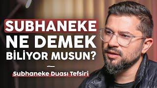 Subhaneke Ne Demek Biliyor Musun? Subhaneke Duası Tefsiri