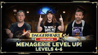 The Menagerie Levels Up! | Levels 4-6 | Daggerheart | Open Beta