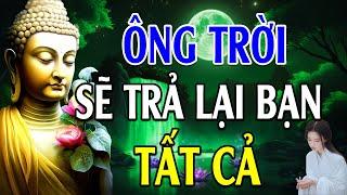 Phật Dạy Ở Đời Có Vay Có Trả Nếu Người Khác Nợ Bạn Cái Gì Ông Trời Sẽ Trả Lại Cho Bạn Gấp Đôi