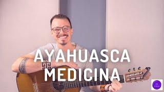 Ayahuasca Medicina - Txai Fernando (letra e cifra)
