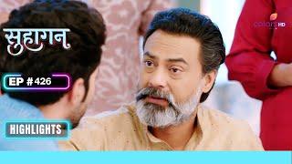 Rudra को लगा झटका | Suhaagan | सुहागन | Ep. 426 | Highlights