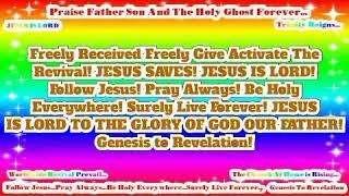 In Jesus Name Worldwide Revival Prevail! JESUS IS LORD TO THE GLORY OF GOD OUR FATHER!(3)