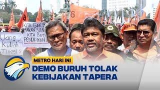 Demo Buruh Tolak Kebijakan TAPERA