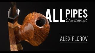 Alex Florov: 20 Years of Pipe Making Evolution