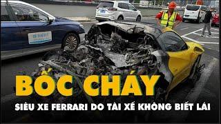 Siêu xe Ferrari bất ngờ bốc cháy dữ dội, nghi do tài xế không biết lái xe số sàn