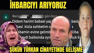 İhbarcıyı Arıyoruz.Şükür Türkan Dosyasında sıcak Gelişme #didemarslanyılmaz