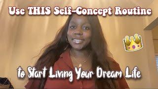 THE SELF-CONCEPT ROUTINE THAT WILL CHNAGE YOUR LIFE | LAW OF ASSUMPTION | MANIFEST IT, FINESSE IT