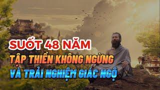 Tu Sĩ  Tập Thiền Không Ngừng Suốt 48 Năm, Kể Về Trải Nghiệm Giác Ngộ của Bản Thân