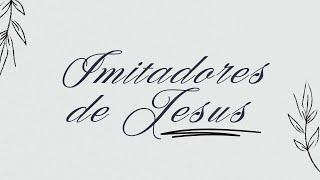 SÉRIE EFÉSIOS  // IMITADORES DE JESUS