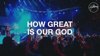 How Great Is Our God - Hillsong Worship